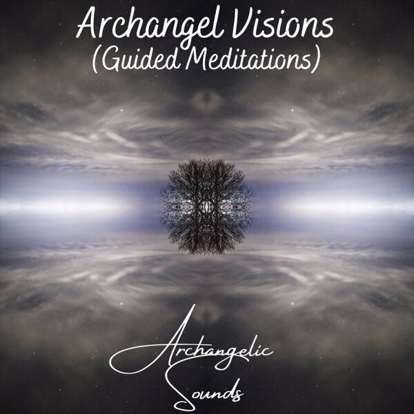 Cover art for Archangel Visions (Guided Meditations)